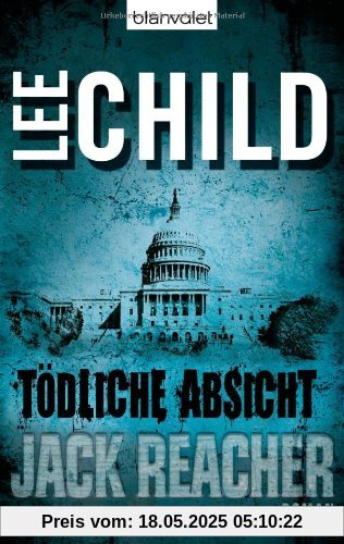 Tödliche Absicht: Ein Jack-Reacher-Roman