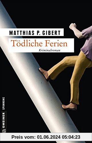 Tödliche Ferien: Kriminalroman (Kriminalromane im GMEINER-Verlag)