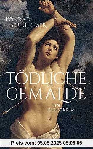 Tödliche Gemälde: Ein Kunstkrimi