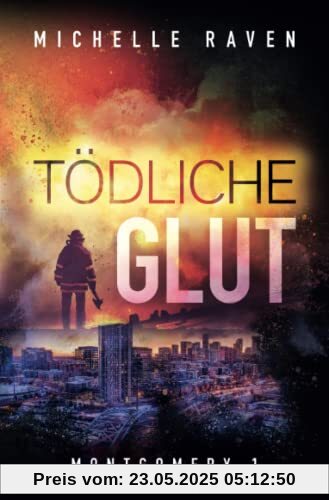 Tödliche Glut (Montgomery, Band 1)