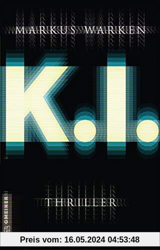 Tödliche K. I.: Thriller (Thriller im GMEINER-Verlag)
