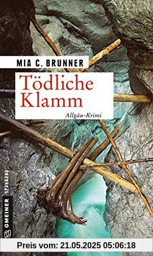 Tödliche Klamm: Allgäu-Krimi (Kriminalromane im GMEINER-Verlag)