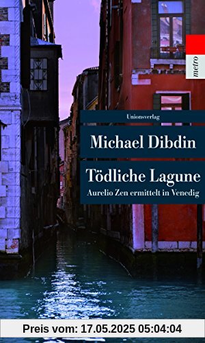 Tödliche Lagune: Aurelio Zen ermittelt in Venedig Tödliche Lagune: Aurelio Zen ermittelt in Venedig