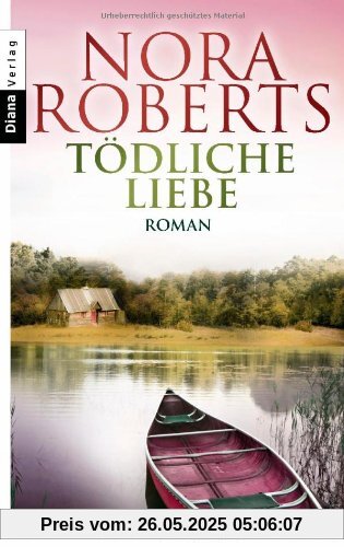 Tödliche Liebe: Roman Tödliche Liebe: Roman