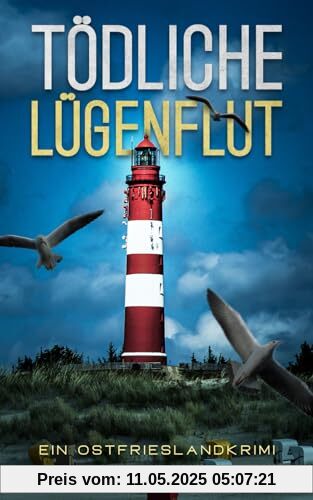 Tödliche Lügenflut: Ein Ostfrieslandkrimi (Stein und Martens ermitteln in Ostfriesland, Band 4)