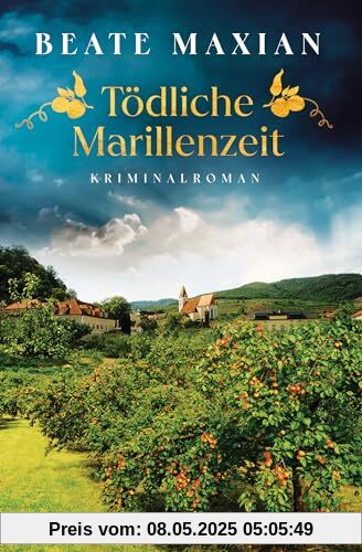 Tödliche Marillenzeit: Kriminalroman - Von der Autorin der Sarah-Pauli-Reihe (Lou Conrad, Band 2)