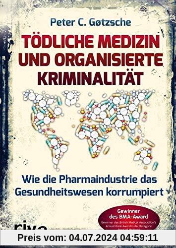 Tödliche Medizin und organisierte Kriminalität: Wie die Pharmaindustrie das Gesundheitswesen korrumpiert