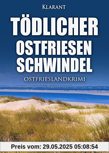 Tödlicher Ostfriesenschwindel. Ostfrieslandkrimi