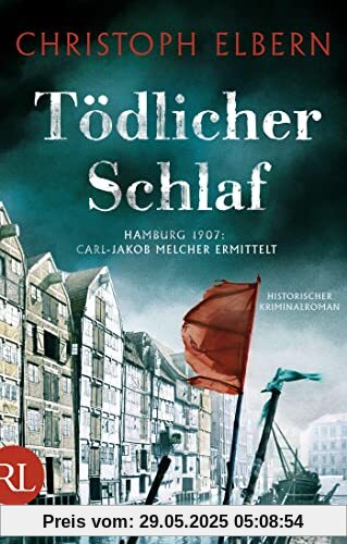 Tödlicher Schlaf: Hamburg 1907: Carl-Jakob Melcher ermittelt