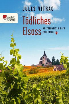 Tödliches Elsass / Kreydenweiss & Bato Bd.3 (eBook, ePUB) von Rowohlt Verlag GmbH