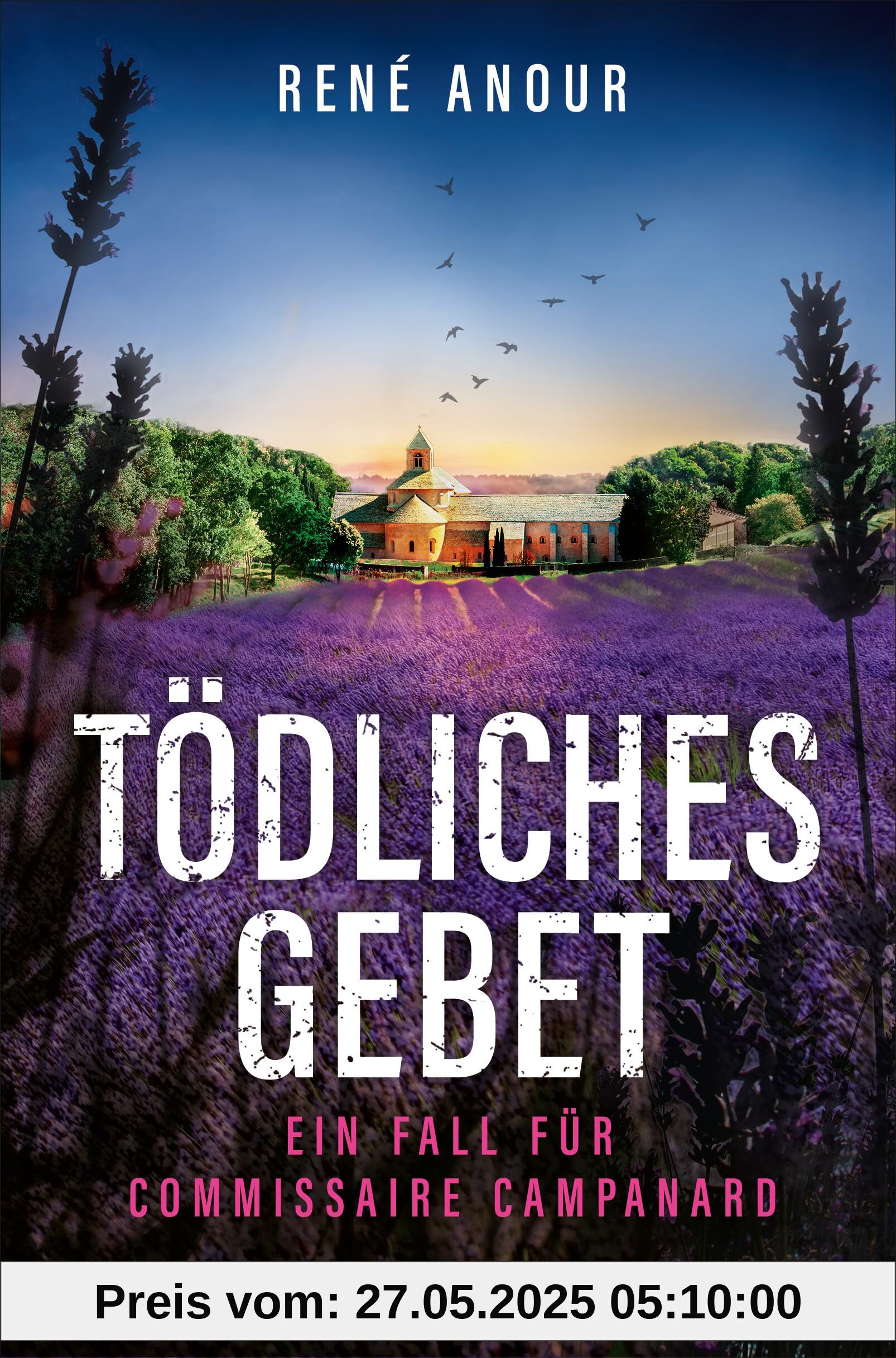 Tödliches Gebet: Ein Fall für Commissaire Campanard Tödliches Gebet: Ein Fall für Commissaire Campanard