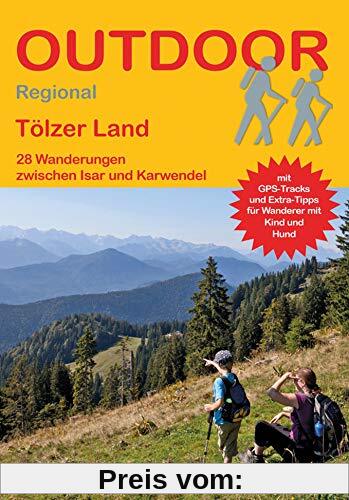 Tölzer Land: 27 Wanderungen zwischen Isar und Karwendel (Outdoor Regional)