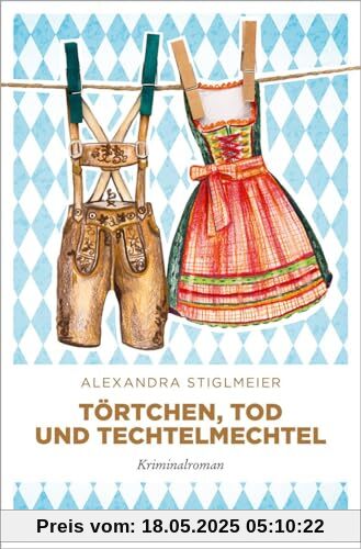 Törtchen, Tod und Techtelmechtel: Kriminalroman (Elli Fuchs)