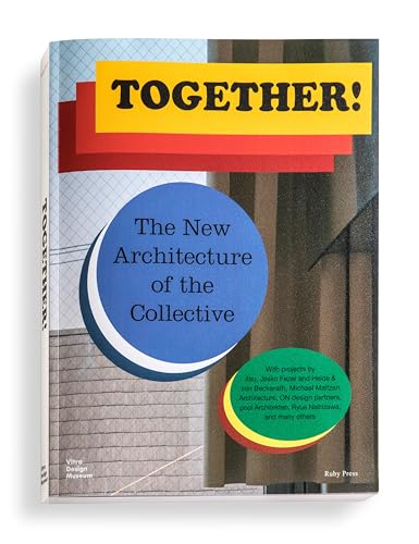 Together!: The New Architecture of the Collective