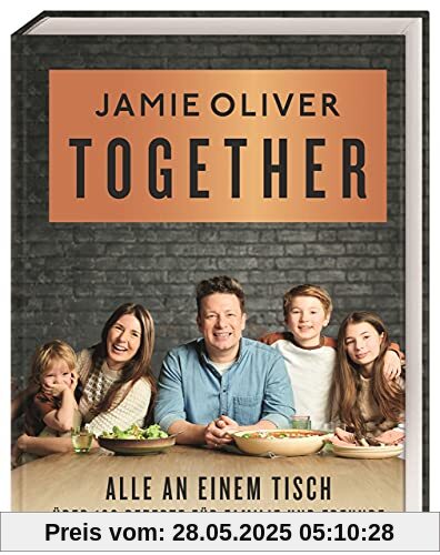 Together – Alle an einem Tisch: Über 120 Rezepte für Familie und Freunde Together – Alle an einem Tisch: Über 120 Rezepte für Familie und Freunde