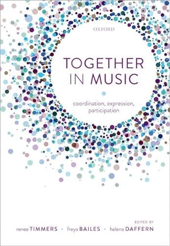 Together in Music: Coordination, Expression, Participation von Oxford University Press