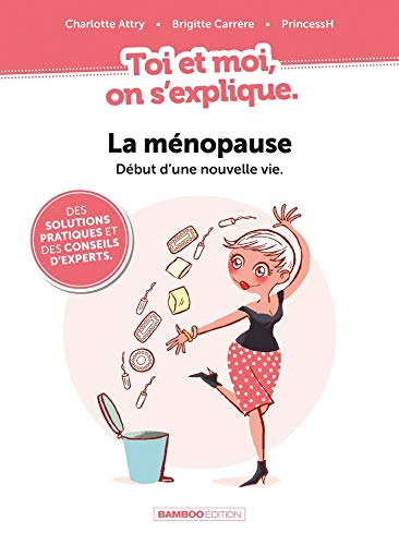 Toi et Moi on s'explique - La Ménopause