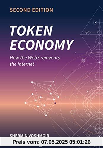 Token Economy: How the Web3 reinvents the Internet (Token Economy: How the Web3 reinvents the internet (English original & foreign language translations), Band 1)