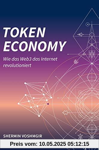 Token Economy: Wie das Web3 das Internet revolutioniert (German Edition, Hardcover): Wie das Web3 das Internet revolutioniert (German Edition): Wie ... das Internet revolutioniert (German Edition)