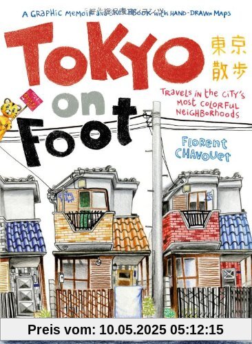 Tokyo on Foot: Travels in the City's Most Colorful Neighborhoods