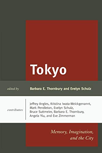 Tokyo: Memory, Imagination, and the City von Lexington Books