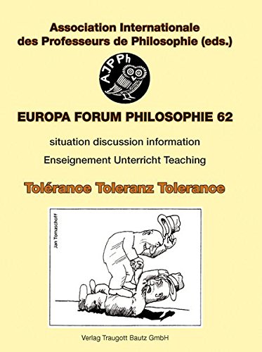 Tolérance Toleranz Tolerance: ENSEIGNEMENT UNTERRICHT TEACHING (Europa Forum PHILOSOPHIE) von Traugott Bautz