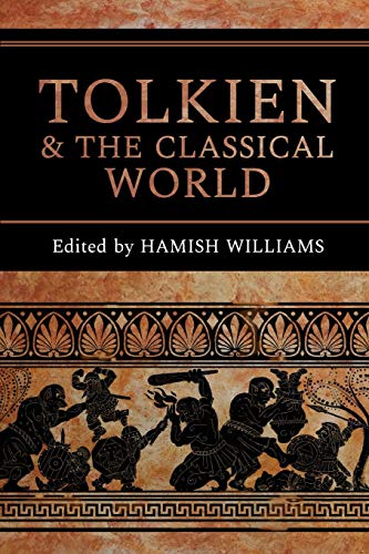 Tolkien and the Classical World (Cormarë, Band 45)