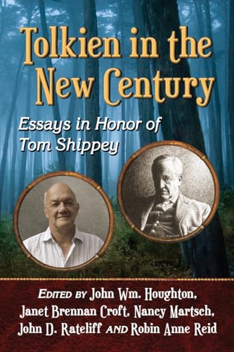 Tolkien in the New Century: Essays in Honor of Tom Shippey