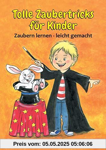 Tolle Zaubertricks für Kinder: Zaubern lernen - leicht gemacht