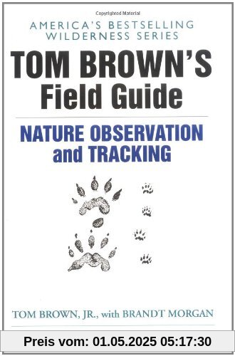 Tom Brown's Field Guide to Nature Observation and Tracking