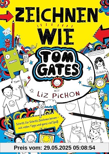 Tom Gates - Zeichnen wie Tom Gates: Schritt für Schritt Zeichnen lernen - mit vielen Tipps und ganz viel Spaß