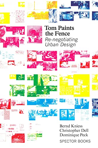 Tom Paints the Fence: Re-negotiating Urban Design