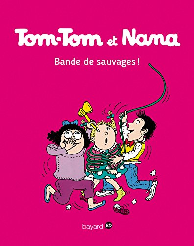 Tom-Tom et Nana, Tome 06: Bande de sauvages ! von BD KIDS