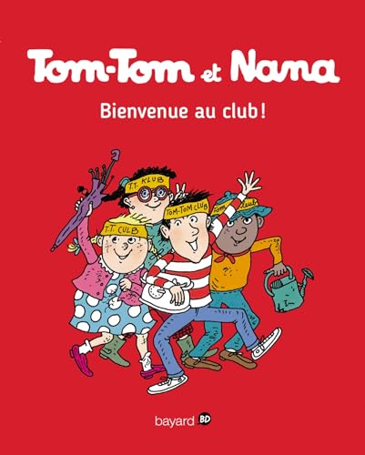 Tom-Tom et Nana, Tome 19: Bienvenue au club ! von BD KIDS