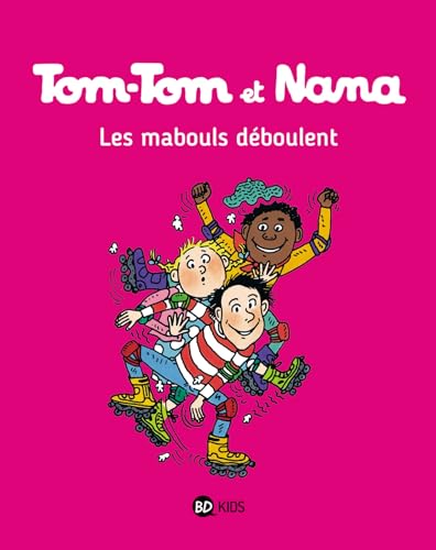 Tom-Tom et Nana, Tome 25: Les mabouls déboulent