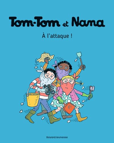 Tom-Tom et Nana/A l'attaque: À l'attaque