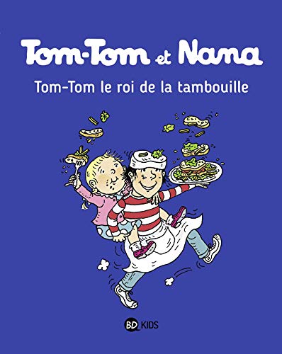 Tom Tom et Nana: Tom-Tom et Nana 3/Tom-Tom, le roi de la tambouille von BD KIDS
