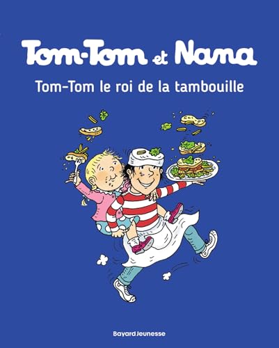 Tom Tom et Nana: Tom-Tom et Nana 3/Tom-Tom, le roi de la tambouille von BD KIDS