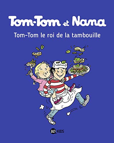 Tom Tom et Nana: Tom-Tom et Nana 3/Tom-Tom, le roi de la tambouille
