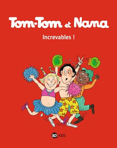 Tom-Tom et Nana, Tome 34: Increvables !