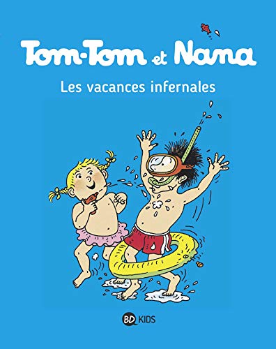 Tom Tom et Nana: Tom-Tom et Nana 5/Les vacances infernales