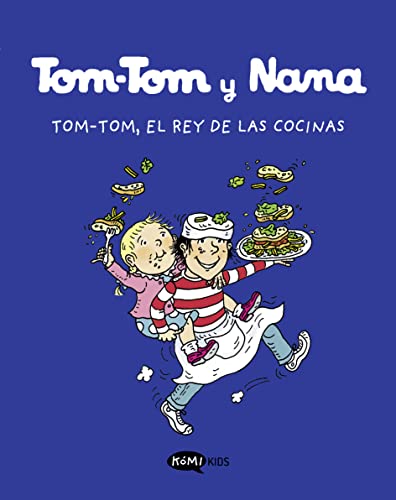 Tom-Tom y Nana 3. Tom.Tom, el rey de las cocinas: Tom-Tom, el rey de las cocinas Tom-Tom y Nana 3. Tom.Tom, el rey de las cocinas: Tom-Tom, el rey de las cocinas von KOMIKIDS