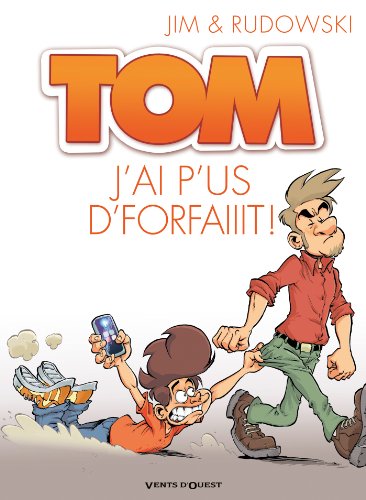 Tom - Tome 03: J'ai p'us d'forfaiiit !