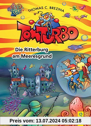 Tom Turbo: Die Ritterburg am Meeresgrund