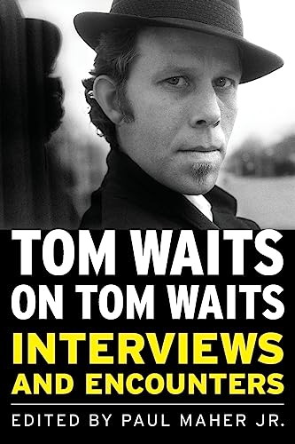 Tom Waits on Tom Waits: Interviews and Encounters (Musicians in Their Own Words) Tom Waits on Tom Waits: Interviews and Encounters (Musicians in Their Own Words) von Chicago Review Press