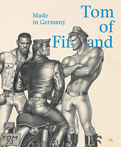 Tom of Finland: Made in Germany von Skira