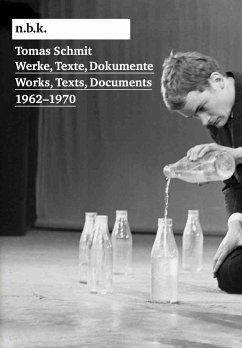 Tomas Schmit. Werke, Texte, Dokumente / Works, Texts, Documents 1962-1970. n.b.k. Ausstellungen Bd. 26 von Verlag der Buchhandlung König