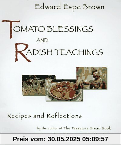 Tomato Blessings and Radish Teachings: Recipes and Reflections