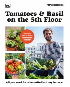Tomatoes and Basil on the 5th Floor (The Frenchie Gardener) von DK / Dorling Kindersley UK