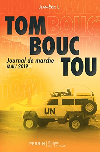 Tombouctou, journal de marche: Mali, 2019 von DE TAILLAC